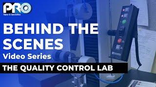 Quality Control Lab at Pro Tapes® | Behind the Scenes | Pro Tapes