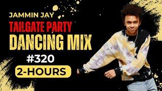 Tailgate Party Mixtape - Dancing #322 by Jammin Jay