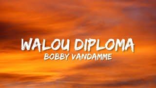 Bobby Vandamme - Walou Diploma (Lyrics)