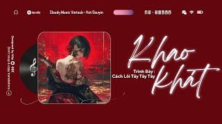 Vietsub - Hot TikTok  Khao Khát · Cách Lôi Tây Tây Tây || 饥渴 · 格雷西西西 || Nhạc Trung Ma Mị Hot Douyin