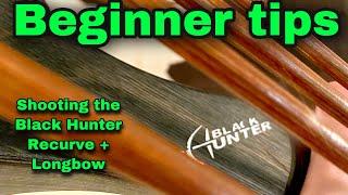 Beginner tips! Shooting the Black Hunter recurve and Longbow