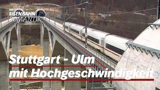 Meilensteine des Bauprojekts: Stuttgart - Ulm mit Hochgeschwindigkeit | Eisenbahn Roman