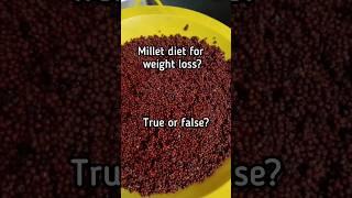 millet diet for weight loss: true or false #shortsfeed #shortsvideo #indianfood #food