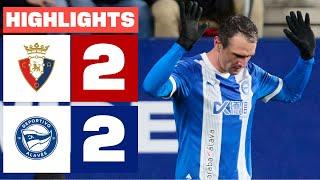 CA OSASUNA 2 - 2 DEPORTIVO ALAVÉS I HIGHLIGHTS LALIGA EA SPORTS