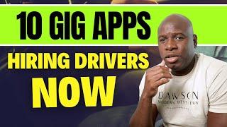 10 APPS/Companies That PAYS GREAT & Hiring Gig Drivers NOW!!!