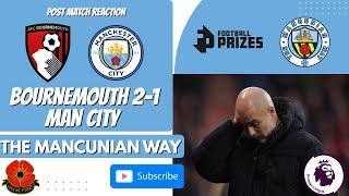 BOURNEMOUTH 2-1 MAN CITY POST MATCH SHOW AS MELTDOWN BEGINS - #MCFC #MANCITY #AFCB #CHERRIES #PL