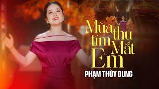 MÙA THU TÍM MẮT EM - PHẠM THÙY DUNG | OFFICIAL MUSIC VIDEO