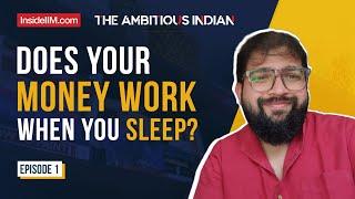 How To Be A Millionaire - A Sureshot Way Ft. Kunj Sanghvi | The Ambitious Indian Ep 1