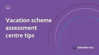 Vacation scheme assessment centre tips - Gowling WLG