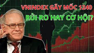 VN-Index Gãy Mốc 1240: Báo Hiệu Rủi Ro Hay Cơ Hội Mua Giá Rẻ?”