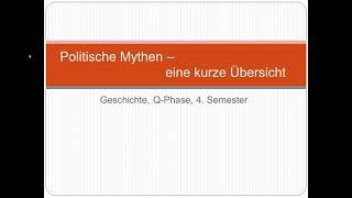 Politische Mythen - Versuch einer Übersicht (Geschichte, Q-Phase, 4. Semester, Wahlmodul 1)