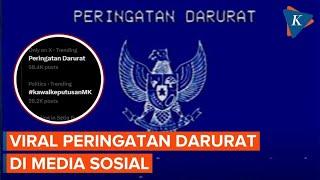 Peringatan Darurat dan #KawalPutusanMK Jadi Trending, Ada Apa?