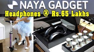 High end gadgets now available at Chennai, Naya Gadget in Express Avenue