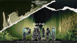 PAIN | SAM STAR ( OFFICIAL MUSIC VIDEO ) THE TRIPLE HOODS | 2024