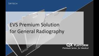 [DRTECH] EVS Premium Solution for General Radiography