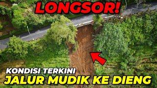 LONGSOR! KONDISI TERKINI JALUR MUDIK KE DIENG