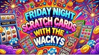 Friday Night Scratch Cards with the Wackys #live