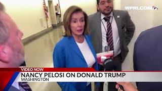 Video Now: Nancy Pelosi on Donald Trump, 'he's a fool'