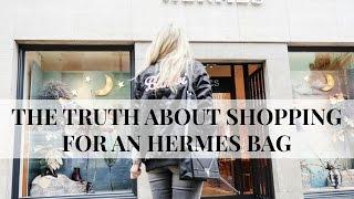 THE TRUTH ABOUT SHOPPING FOR A HERMES BAG | HERMES KELLY STRUGGLE