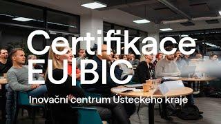 Inovační centrum Ústeckého kraje získalo certifikace EU|BIC