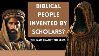 Scholars EXPOSED for Inventing a Biblical People  - The War On the Jews