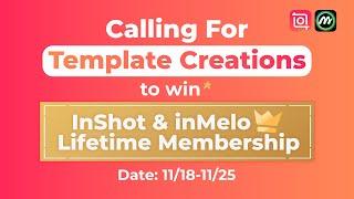 Calling for Template Creations to Win Lifetime InShot & inMelo Pro