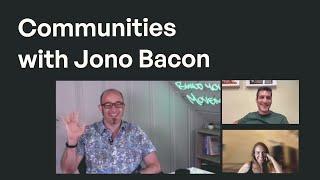 All About Communities - With Jono Bacon