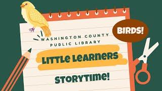 Little Learners Storytime: Birds! | Washington County Public Library