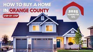 How to Buy a Home in Orange County, CA | Step-by-Step Home Buying Guide 2025