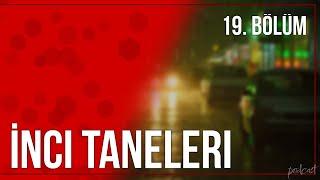 podcast | İnci Taneleri 19. Bölüm | HD @nickelcast Full İzle podcast #12