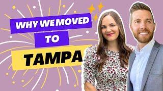 Living in Tampa | 5 Reasons Why We Moved to Tampa