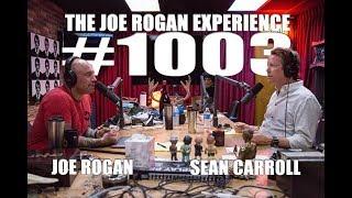 Joe Rogan Experience #1003 - Sean Carroll