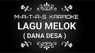 KARAOKE MELOK || DANA DESA || (Nada Standar)