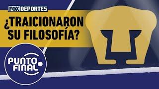 ¿PUMAS traicionó su filosofía?  'Emperador' Suárez y Paco Palencia critican al club | Punto Final