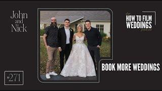 Book More Weddings // How To Film Weddings Podcast EP271