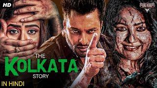 THE KOLKATA STORY - Hindi Dubbed Full Movie | Priyanka Upendra, Kishore | Action Thriller Movie