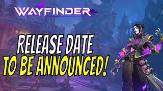 Wayfinder - Release Date Announcement COMING SOON!