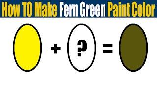 How To Make Fern Green Paint Color - What Color Mixing To Make Fern Green