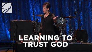 Learning To Trust God | Joyce Meyer