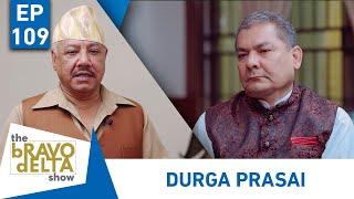 tHE bRAVO dELTA show | Durga Prasai | EPI 109 | Bhusan Dahal | AP1HD