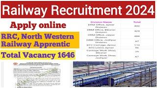 RRC, North Western Railway Apprentice Recruitment 2024 – Apply Online for 1646 Posts