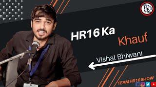 HR16 KA KHAUF || BEST HARYANVI NEW POETRY || VISHAL BHIWANI TEAM HR16 SHOW