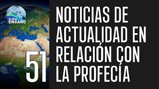 51 - Noticias de actualidad en relación con la profecía