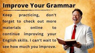 Improve Your Grammar || Improve Your English Learning Skills || Graded Learner level 3