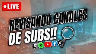  REVISANDO canales de SUBS en vivo!!