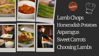 Lamb Chops, Horseradish Potatoes, Asparagus, Sweet Carrots & Choosing Lambs (#1230)