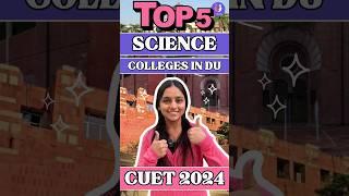 Top 5 SCIENCE COLLEGES in Delhiuniversity #cuet2024