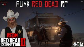 Fu*k Red Dead RP | BANNED | Trolling Antics | Pt.14