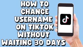 How To Change Username On TikTok Without Waiting 30 Days (2023)