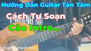 Hướng Dẫn Guitar Tận Tâm | Làm Thế Nào Bắt Đúng Tone Để SOLO Trên Nhạc Nền | Cách Soạn Intro Ra Sao?